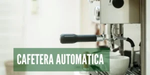 La Mejor Cafetera Automática  2022